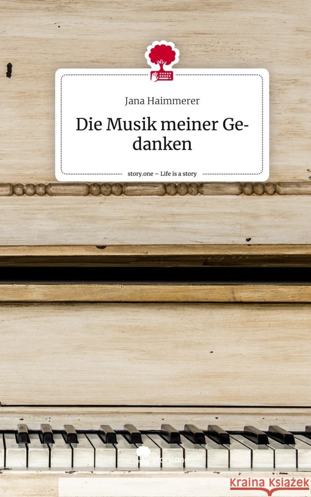 Die Musik meiner Gedanken. Life is a Story - story.one Haimmerer, Jana 9783710894466