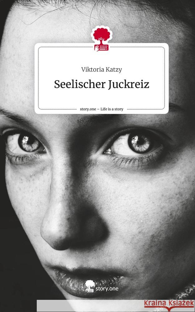 Seelischer Juckreiz. Life is a Story - story.one Katzy, Viktoria 9783710894817