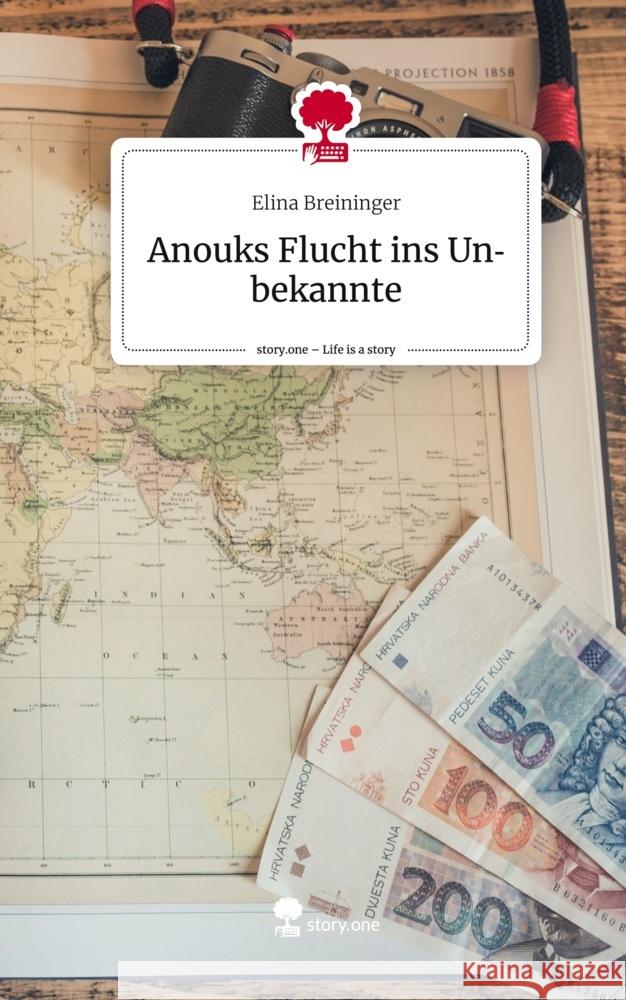 Anouks Flucht ins Unbekannte. Life is a Story - story.one Breininger, Elina 9783710895562