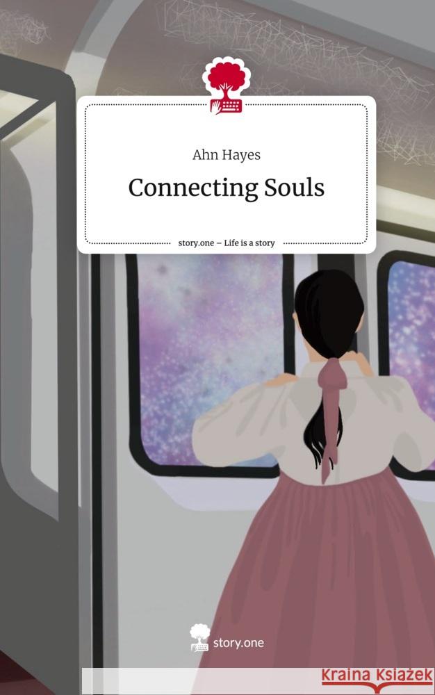 Connecting Souls. Life is a Story - story.one Hayes, Ahn 9783710895609