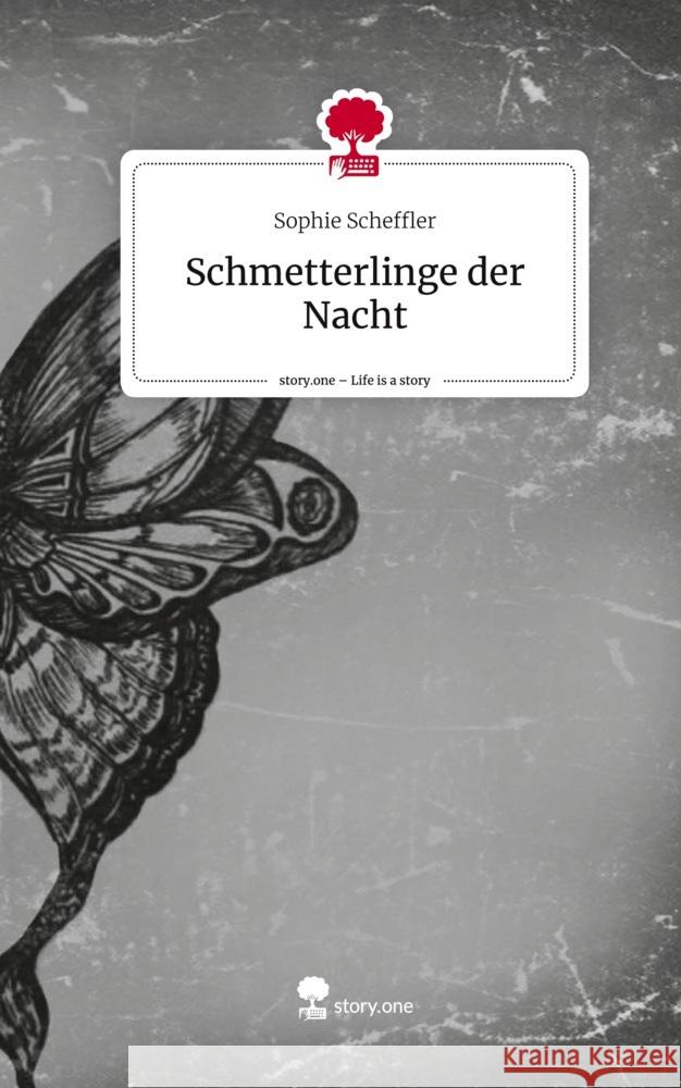 Schmetterlinge der Nacht. Life is a Story - story.one Scheffler, Sophie 9783710895647