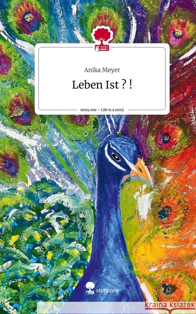 Leben Ist ? !. Life is a Story - story.one Meyer, Anika 9783710895661