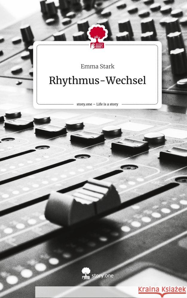 Rhythmus-Wechsel. Life is a Story - story.one Stark, Emma 9783710895838