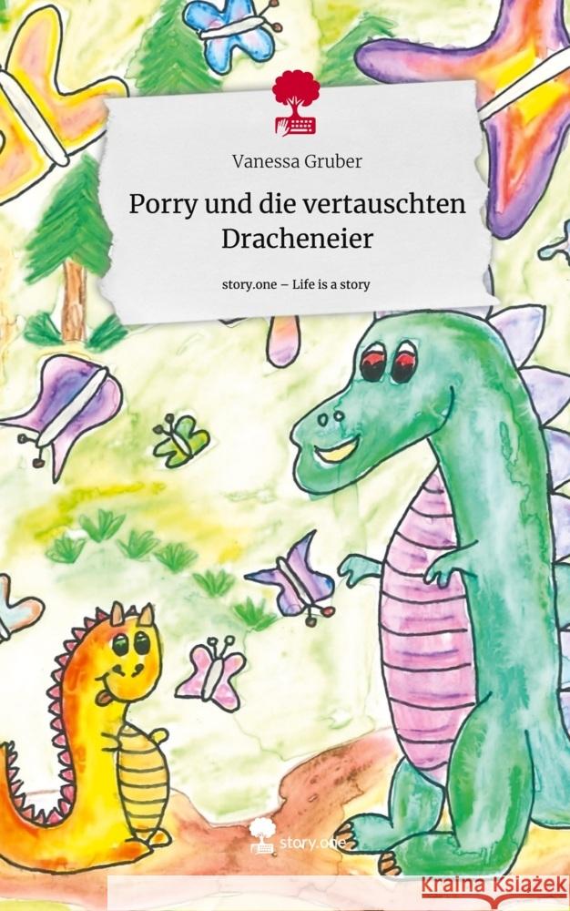 Porry und die         vertauschten Dracheneier. Life is a Story - story.one Gruber, Vanessa 9783710896569 story.one publishing