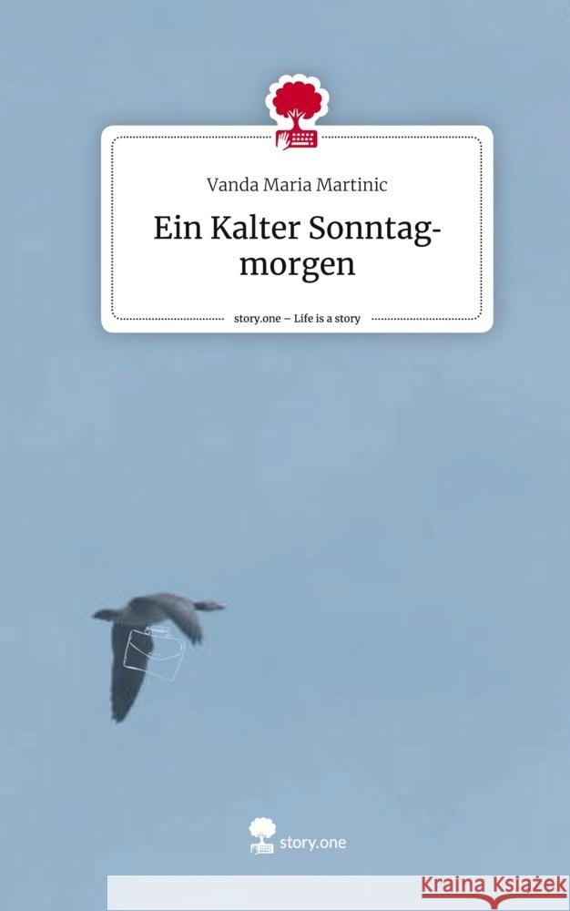 Ein Kalter Sonntagmorgen. Life is a Story - story.one Maria Martinic, Vanda 9783710896750