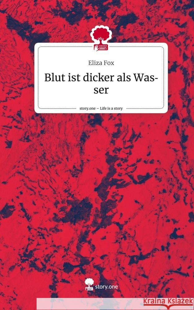 Blut ist dicker als Wasser. Life is a Story - story.one Fox, Eliza 9783710896965