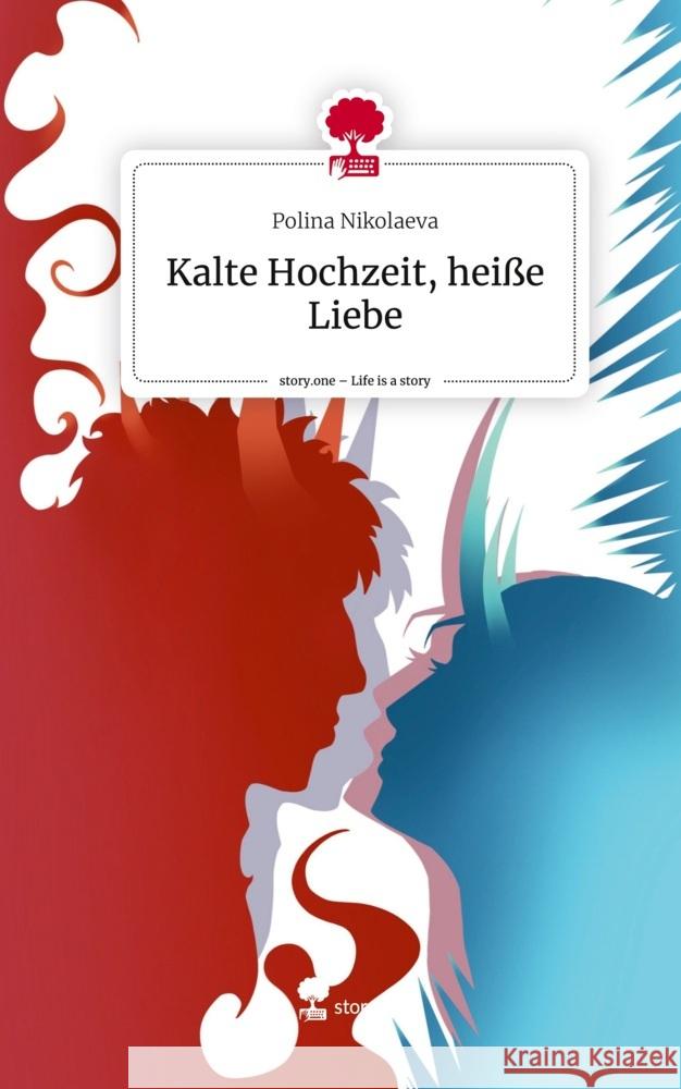 Kalte Hochzeit, heiße Liebe. Life is a Story - story.one Nikolaeva, Polina 9783710897252