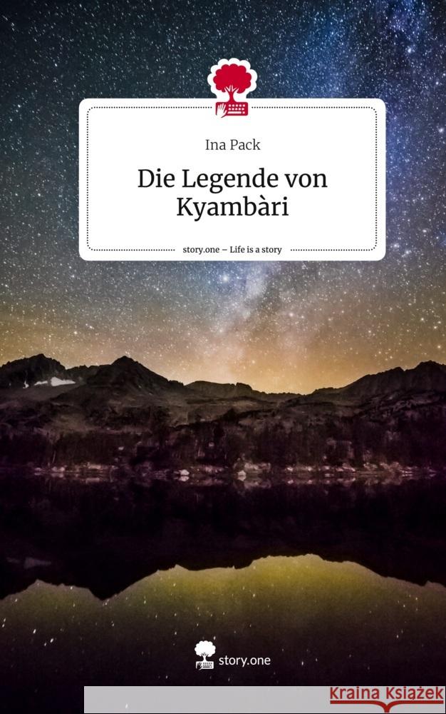 Die Legende von Kyambàri. Life is a Story - story.one Pack, Ina 9783710897283