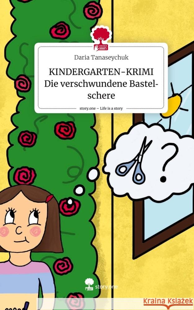 KINDERGARTEN-KRIMI Die verschwundene Bastelschere. Life is a Story - story.one Tanaseychuk, Daria 9783710897337