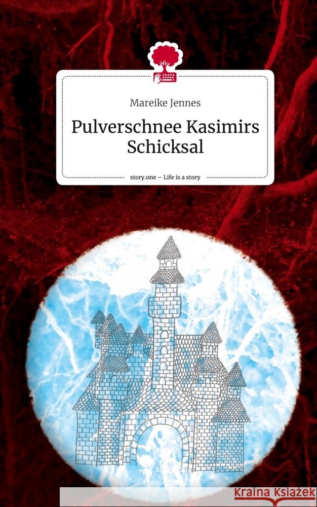 Pulverschnee Kasimirs Schicksal. Life is a Story - story.one Jennes, Mareike 9783710897498