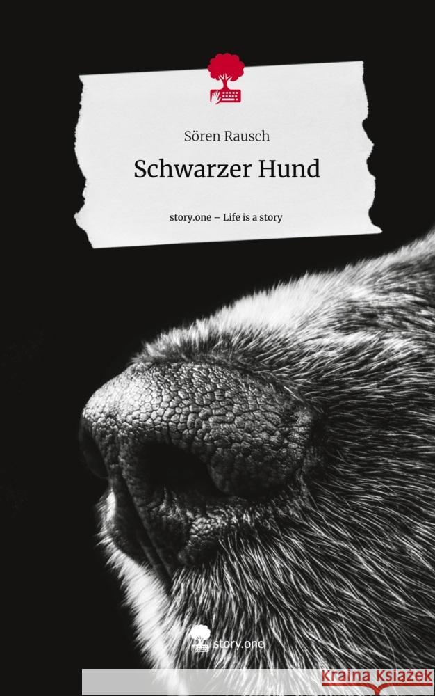 Schwarzer Hund. Life is a Story - story.one Rausch, Sören 9783710897573