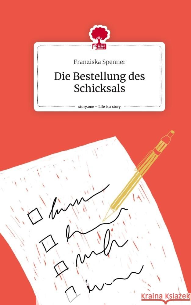 Die Bestellung des Schicksals. Life is a Story - story.one Spenner, Franziska 9783710897818