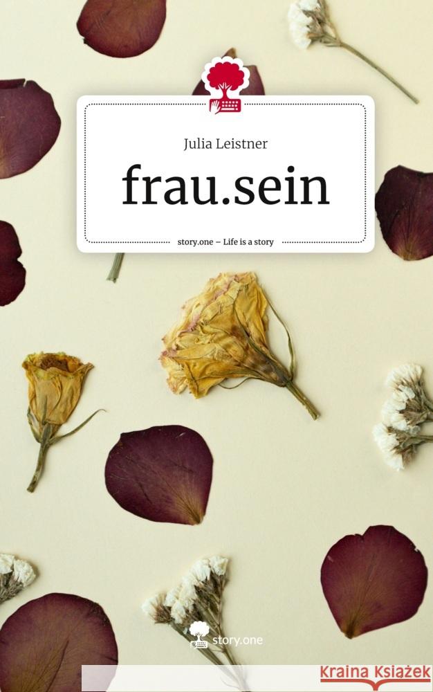 frau.sein. Life is a Story - story.one Leistner, Julia 9783710898211