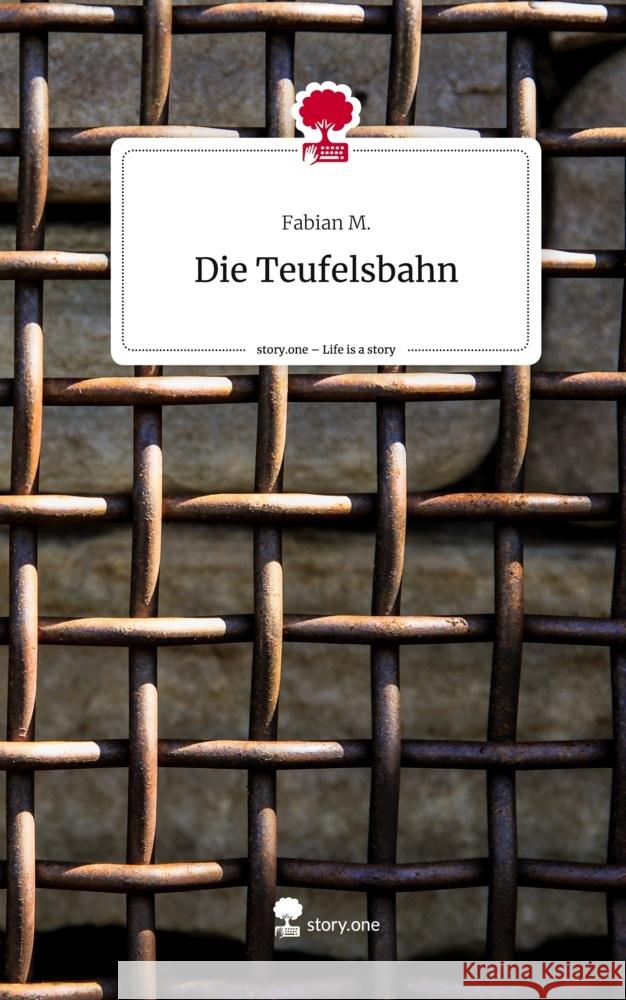 Die Teufelsbahn. Life is a Story - story.one M., Fabian 9783710898259