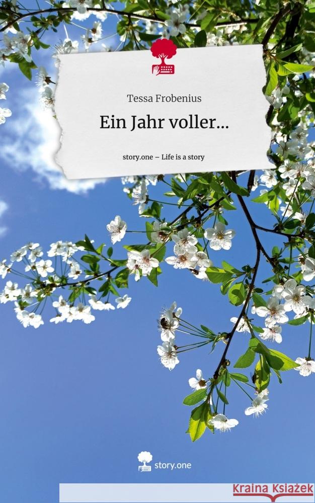 Ein Jahr voller.... Life is a Story - story.one Frobenius, Tessa 9783710898433