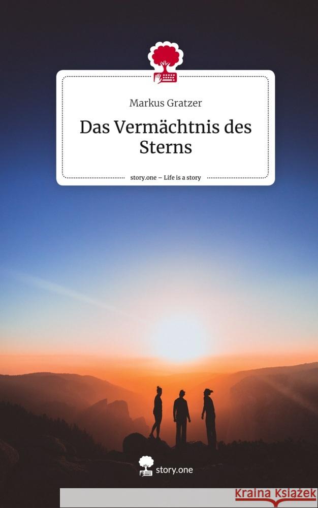 Das Vermächtnis des Sterns. Life is a Story - story.one Gratzer, Markus 9783710899089