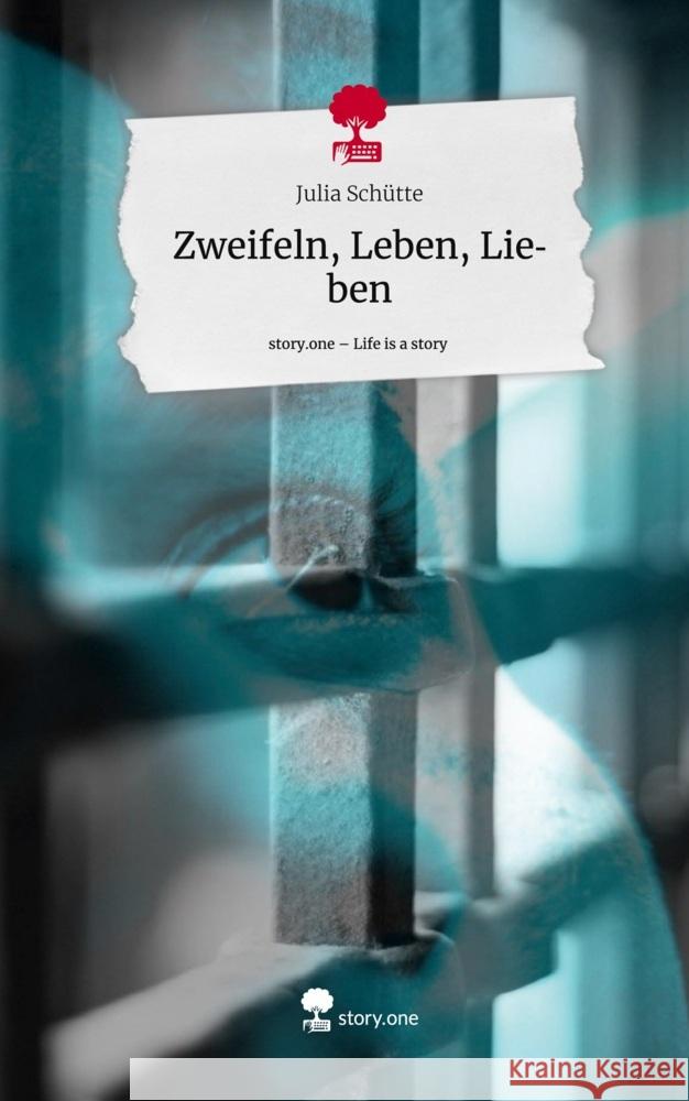 Zweifeln, Leben, Lieben. Life is a Story - story.one Schütte, Julia 9783710899300