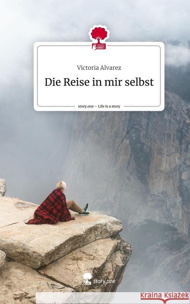 Die Reise in mir selbst. Life is a Story - story.one Alvarez, Victoria 9783710899898