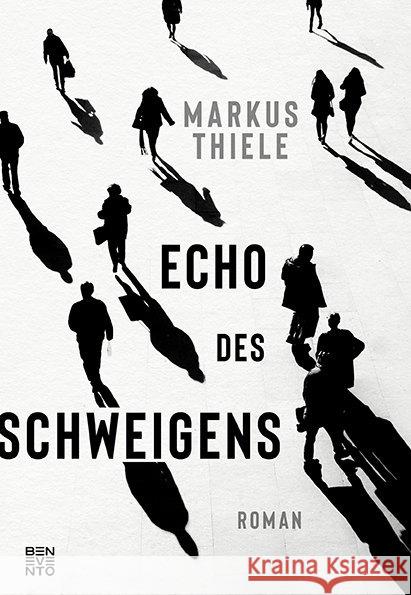Echo des Schweigens : Roman Thiele, Markus 9783710900914