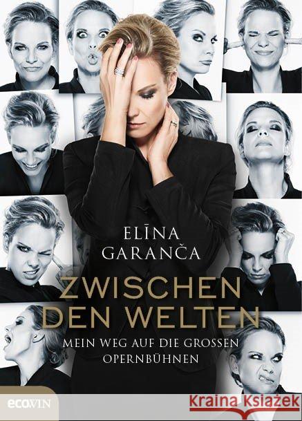 Zwischen den Welten : Mein Weg auf die großen Opernbühnen Garanca, Elina 9783711002334 Ecowin Verlag