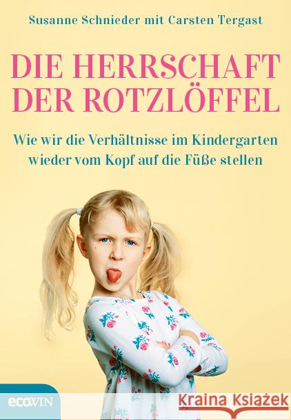 Die Herrschaft der Rotzlöffel Schnieder, Susanne; Tergast, Carsten 9783711002617 Ecowin Verlag