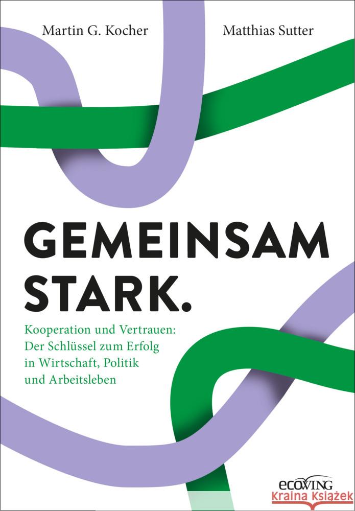 Gemeinsam stark. Kocher, Martin G., Sutter, Matthias 9783711003775
