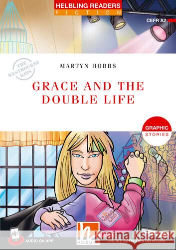 Helbling Readers Red Series, Level 3 / Grace and the Double Life Hobbs, Martyn 9783711401090