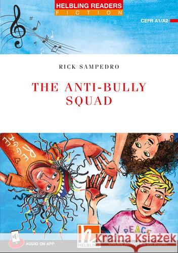 The Anti-bully Squad + app + e-zone Sampedro, Rick 9783711401540 Helbling Verlag