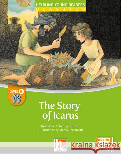 Young Reader, Level e, Classic / The Story of Icarus + e-zone Northcott, Richard 9783711402189 Helbling Verlag