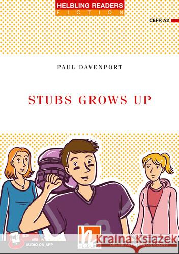 Helbling Readers Red Series, Level 3 / Stubs Grows Up Davenport, Paul 9783711402578 Helbling Verlag