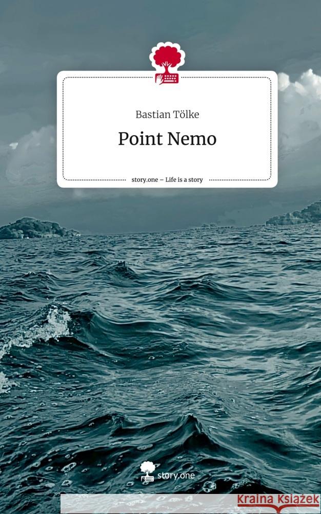 Point Nemo. Life is a Story - story.one Tölke, Bastian 9783711500366