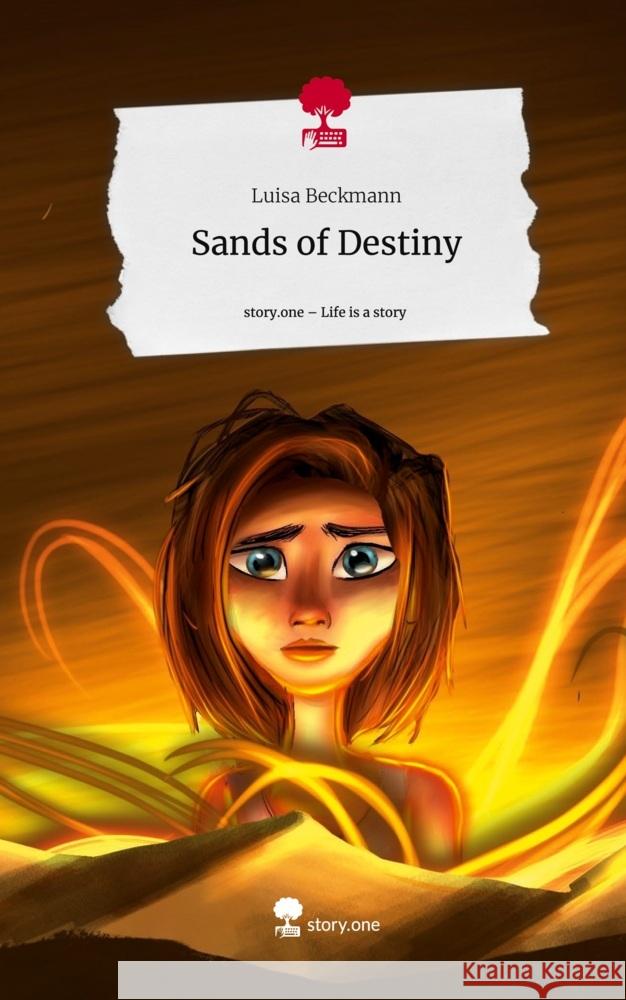 Sands of Destiny. Life is a Story - story.one Beckmann, Luisa 9783711500892