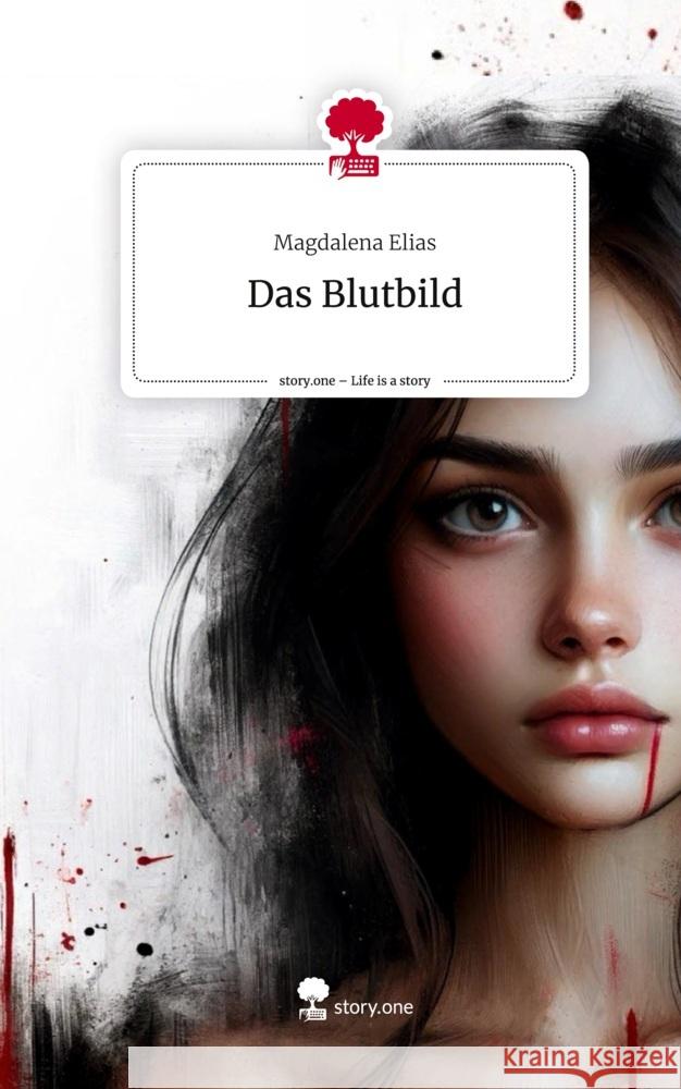 Das Blutbild. Life is a Story - story.one Elias, Magdalena 9783711500946