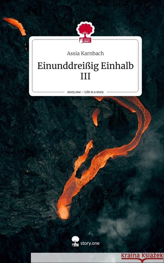 Einunddreißig Einhalb III. Life is a Story - story.one Karnbach, Assia 9783711501561