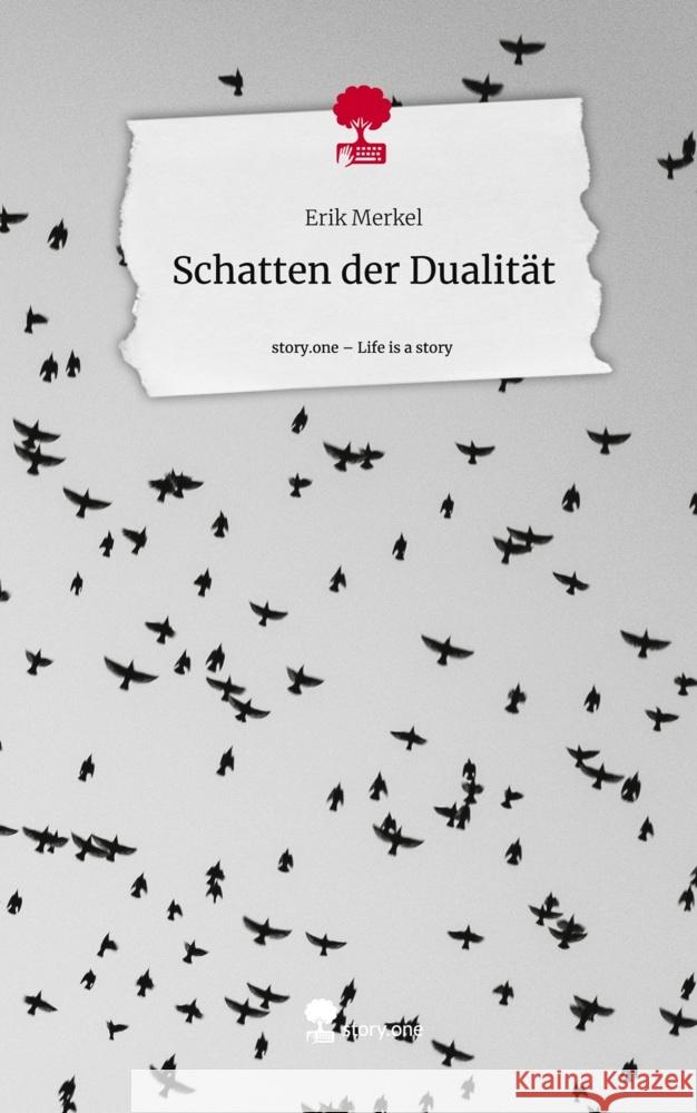 Schatten der Dualität. Life is a Story - story.one Merkel, Erik 9783711502216