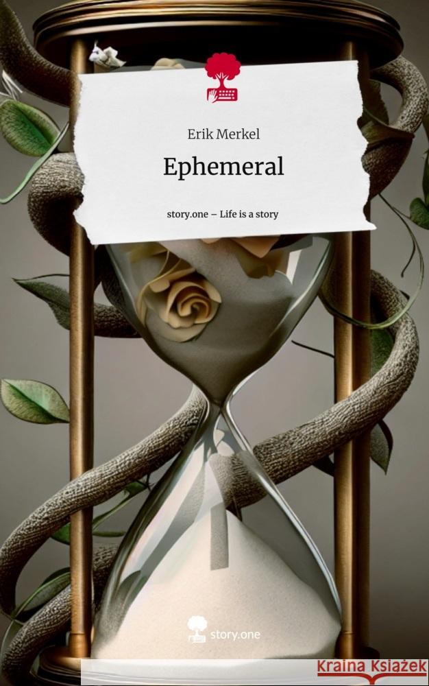 Ephemeral. Life is a Story - story.one Merkel, Erik 9783711502285