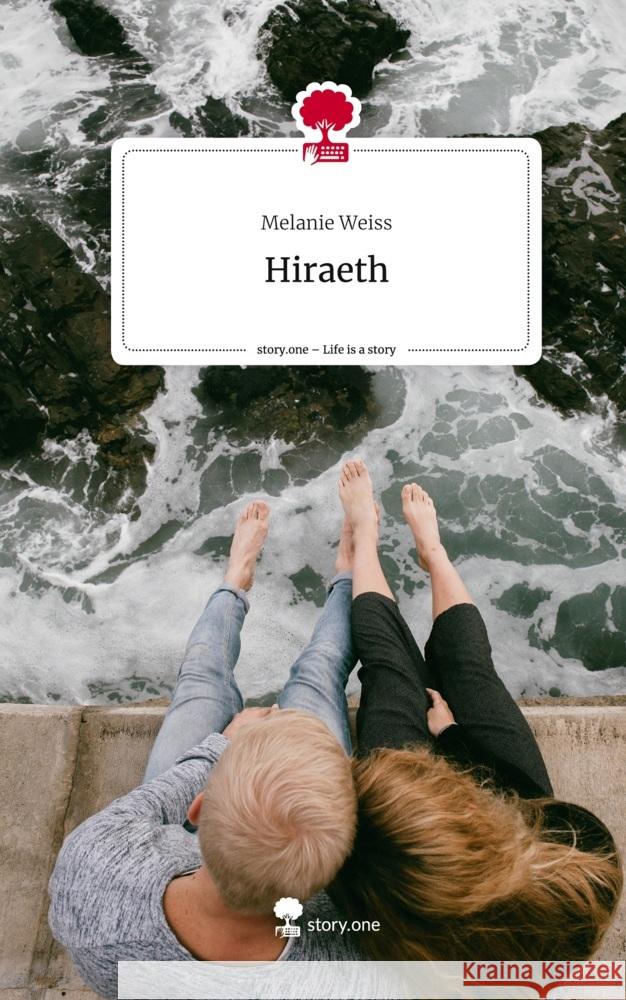 Hiraeth. Life is a Story - story.one Weiss, Melanie 9783711502759