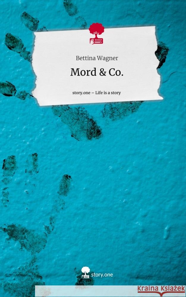 Mord & Co.. Life is a Story - story.one Wagner, Bettina 9783711503381 story.one publishing