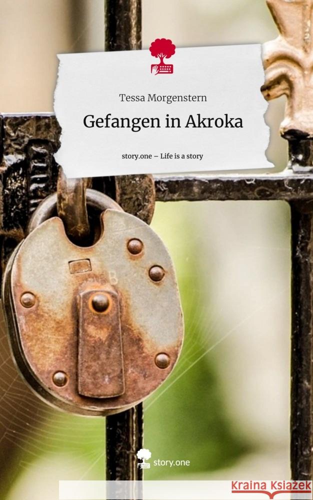 Gefangen in Akroka. Life is a Story - story.one Morgenstern, Tessa 9783711504043 story.one publishing