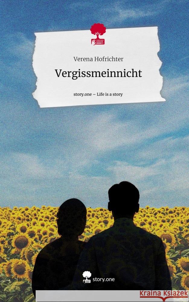 Vergissmeinnicht. Life is a Story - story.one Hofrichter, Verena 9783711504906