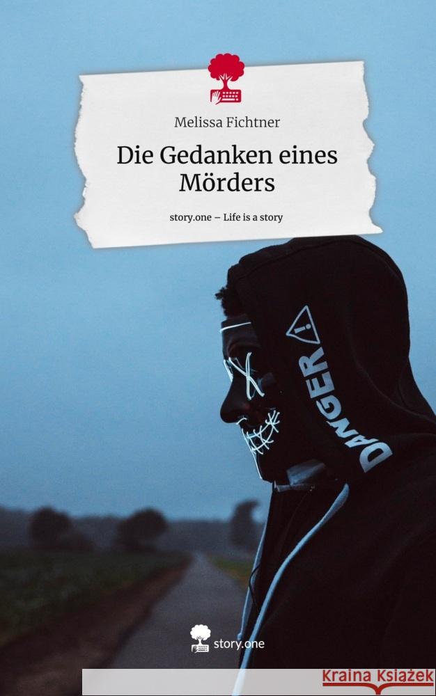 Die Gedanken eines Mörders. Life is a Story - story.one Fichtner, Melissa 9783711505712