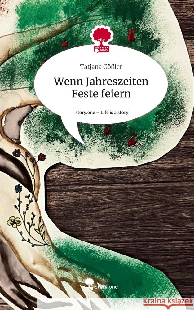 Wenn Jahreszeiten Feste feiern. Life is a Story - story.one Gößler, Tatjana 9783711505972