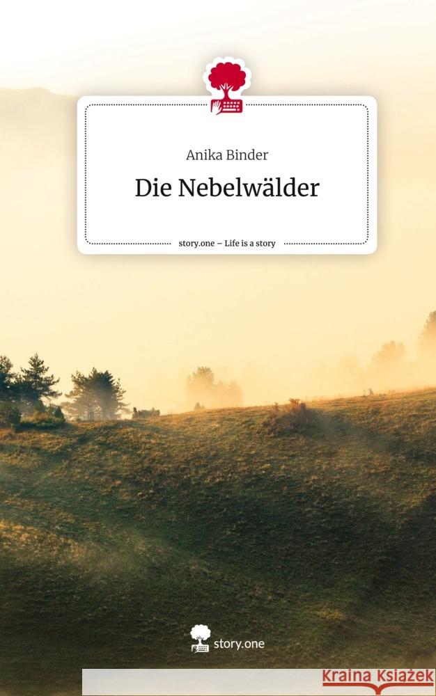 Die Nebelwälder. Life is a Story - story.one Binder, Anika 9783711506221