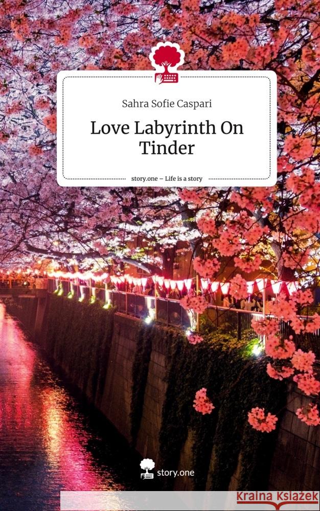 Love Labyrinth On Tinder. Life is a Story - story.one Caspari, Sahra Sofie 9783711506443