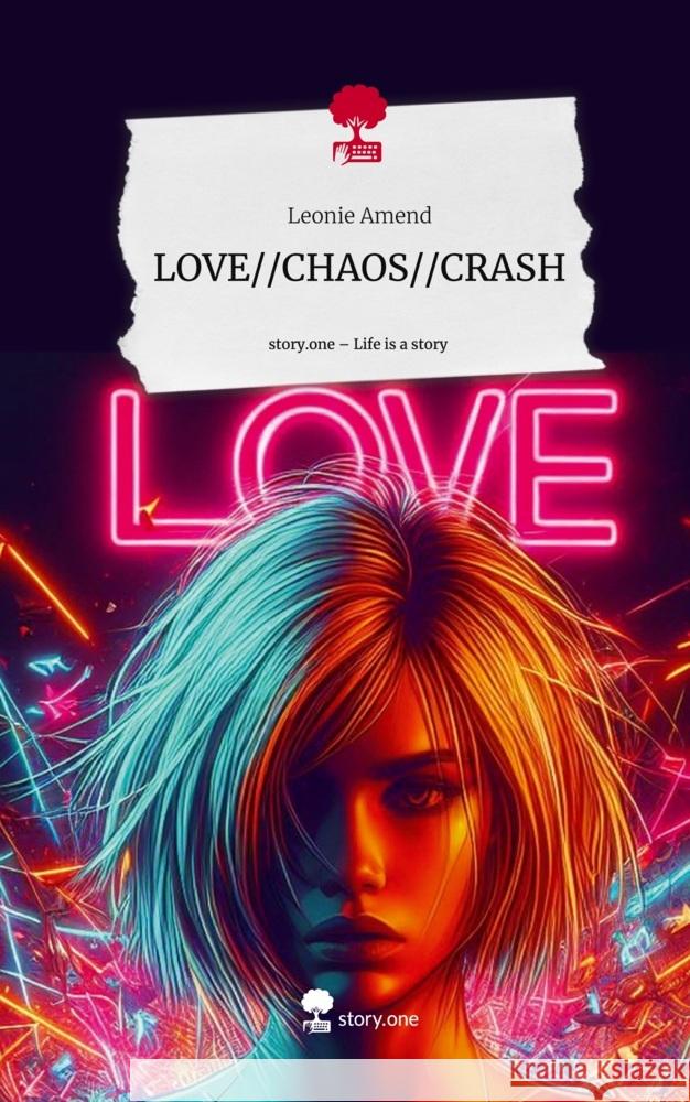 LOVE//CHAOS//CRASH. Life is a Story - story.one Amend, Leonie 9783711506610