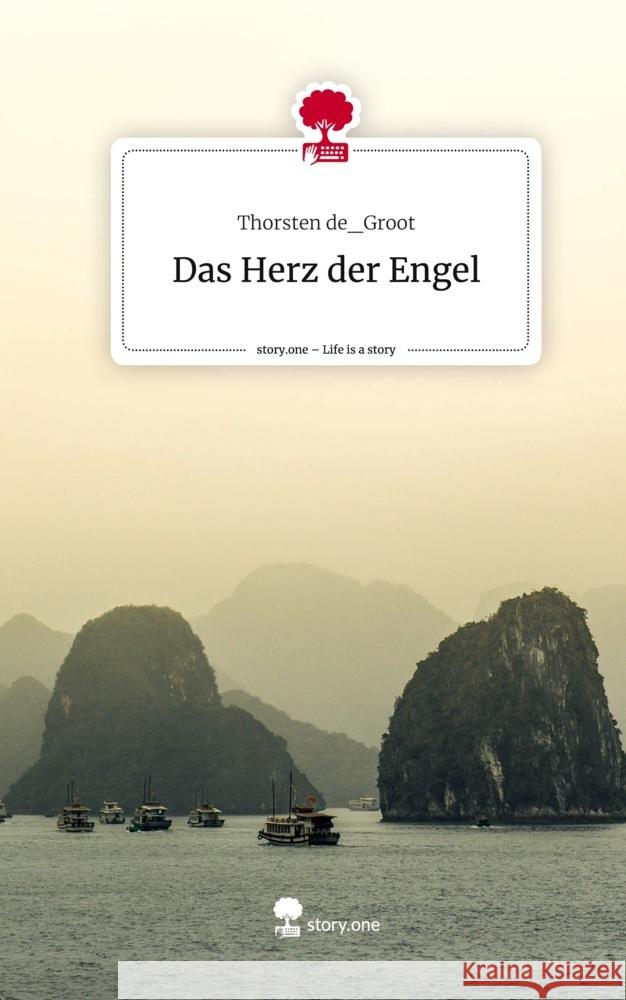 Das Herz der Engel. Life is a Story - story.one de_Groot, Thorsten 9783711506818