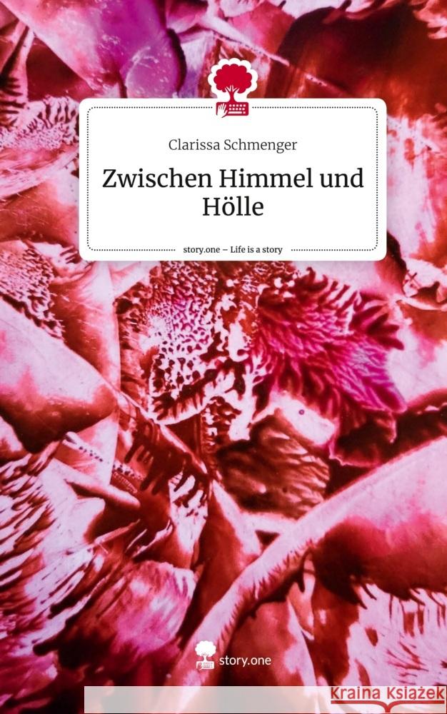 Zwischen Himmel und Hölle. Life is a Story - story.one Schmenger, Clarissa 9783711506887