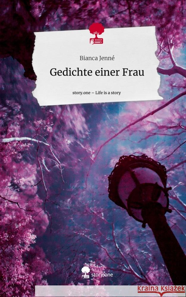 Gedichte einer Frau. Life is a Story - story.one Jenné, Bianca 9783711507136
