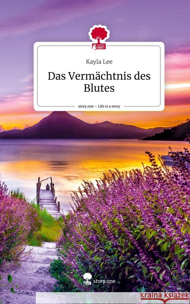 Das Vermächtnis des Blutes. Life is a Story - story.one Lee, Kayla 9783711507273