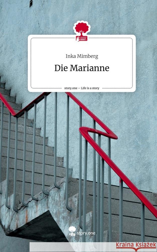 Die Marianne. Life is a Story - story.one Mimberg, Inka 9783711507433